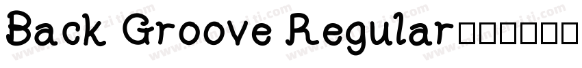 Back Groove Regular字体转换